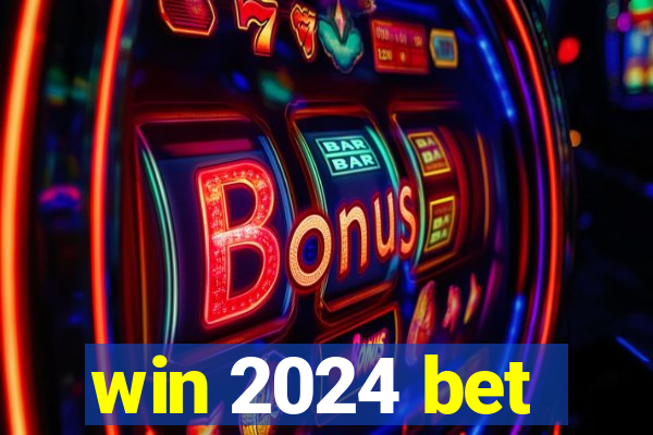 win 2024 bet